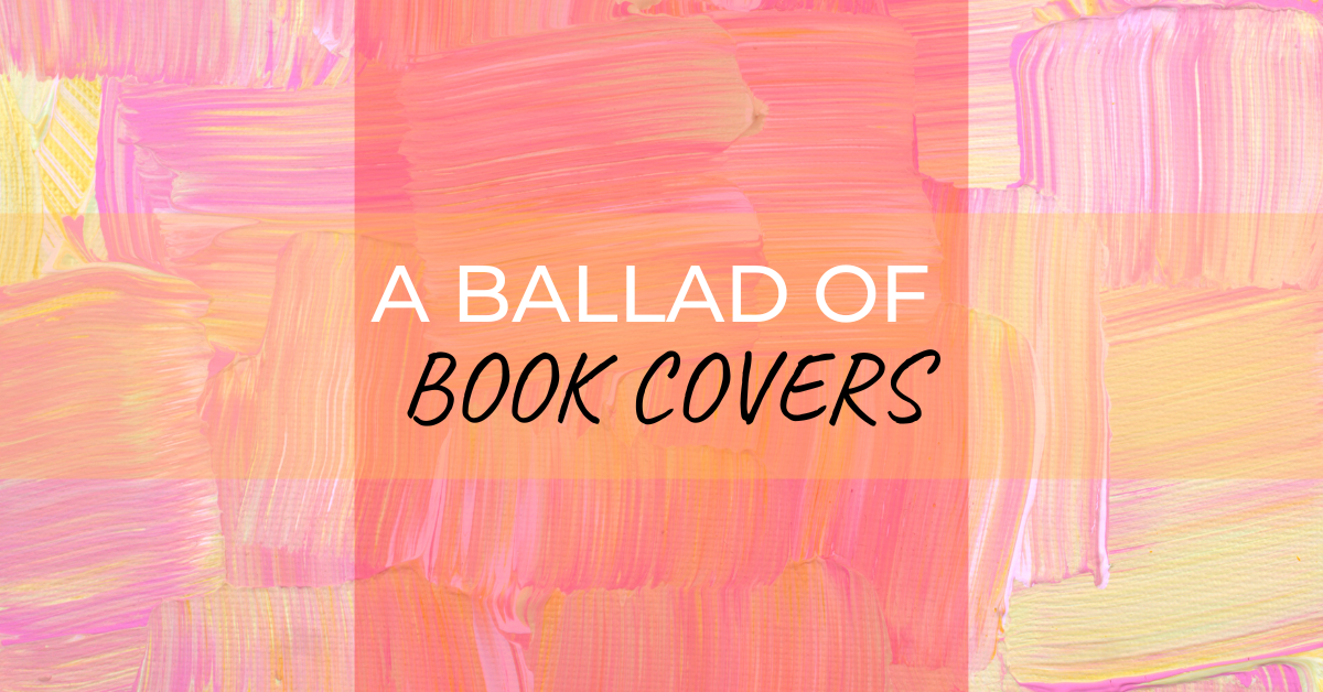 You are currently viewing A Ballad of Book Covers