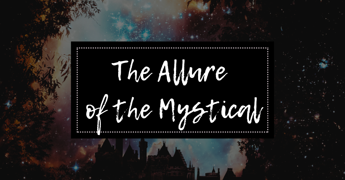 Read more about the article The Allure of the Mystical