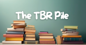 Read more about the article The TBR Pile