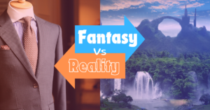 Read more about the article Reality vs Fantasy