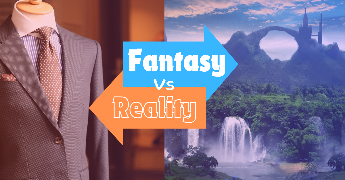 You are currently viewing Reality vs Fantasy