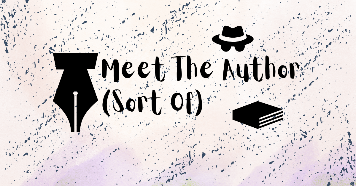 You are currently viewing Meet the Author (Sort Of)